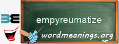WordMeaning blackboard for empyreumatize